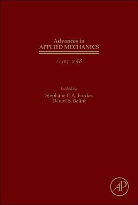 Advances in Applied Mechanics: Volume 48 by Bordas, Stéphane P. a.