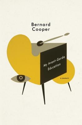 My Avant-Garde Education: A Memoir by Cooper, Bernard