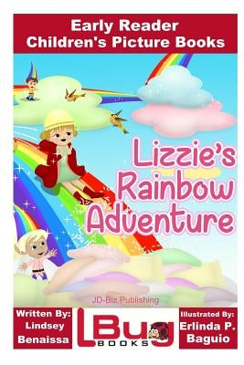 Lizzie's Rainbow Adventure - Early Reader - Children's Picture Books by Baguio, Erlinda P.