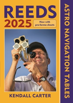 Reeds Astro Navigation Tables 2025 by Carter, Kendall