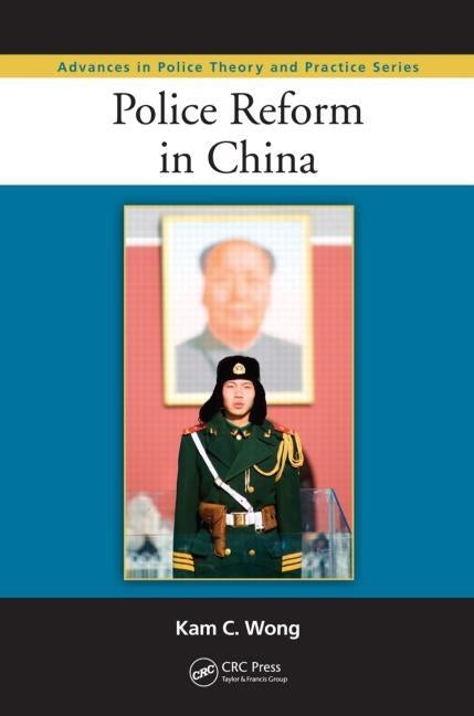 Police Reform in China by Wong, Kam C.