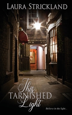 This Tarnished Light by Strickland, Laura