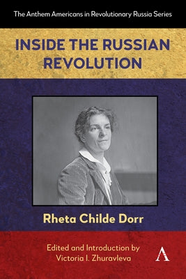 Inside the Russian Revolution by Childe Dorr, Rheta