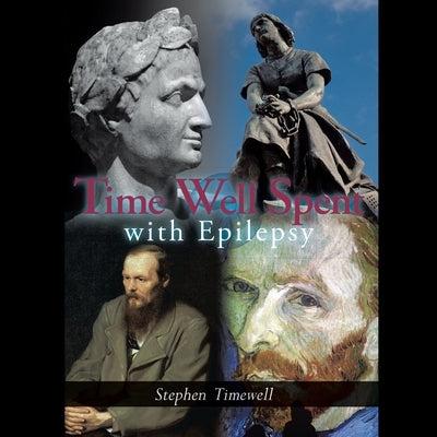 Time Well Spent with Epilepsy by Timewell, Stephen