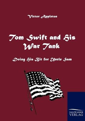 Tom Swift and His War Tank by Appleton, Victor, II