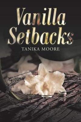 Vanilla Setbacks by Moore, Tanika
