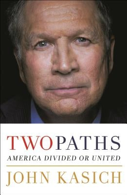 Two Paths by Kasich, John