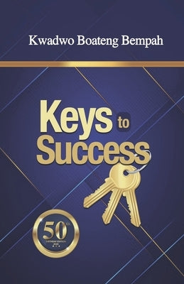 Keys to Success by Bempah, Kwadwo Boateng