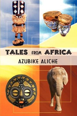 Tales from Africa by Aliche, Azubike