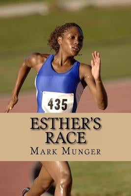 Esther's Race by Munger, Mark