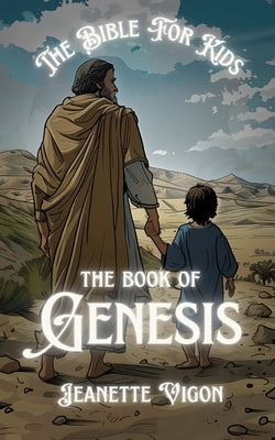 The Book Of Genesis The Bible For Kids: In a language kids will understand and love by Vigon, Jeanette