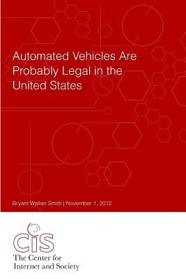 Automated Vehicles Are Probably Legal in the United States by Smith, Bryant Walker