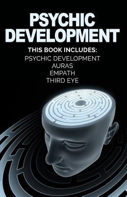 Psychic Development: Develop Psychic Abilities, Auras, Third Eye, Empath +1 BONU by Holt, Valerie W.