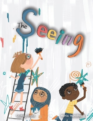 The Seeing: Inspiring Picture Book About Diversity, Friendship and Racism by Burobkina, Maria