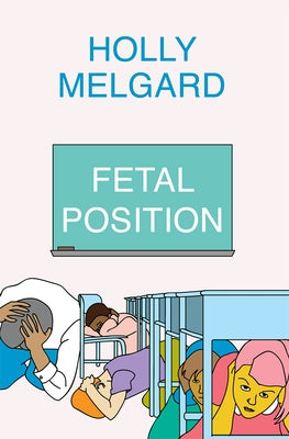 Fetal Position by Melgard, Holly