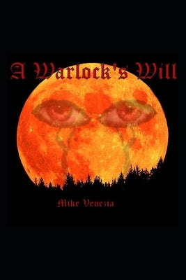 A Warlock's Will by Venezia, Mike