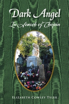 Dark Angel: In Search of Chopin by Tyler, Elizabeth Cowley