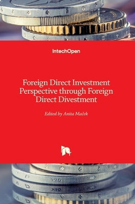 Foreign Direct Investment Perspective through Foreign Direct Divestment by Maček, Anita