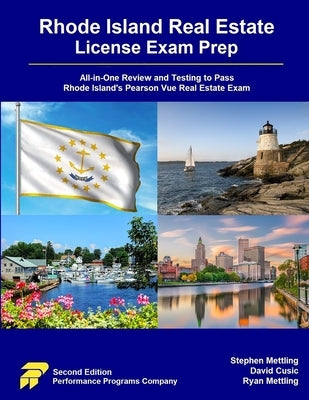 Rhode Island Real Estate License Exam Prep: All-in-One Review and Testing to Pass Rhode Island's Pearson Vue Real Estate Exam by Mettling, Stephen