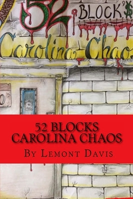 52 Blocks: Carolina Chaos by Davis, Lemont Duane