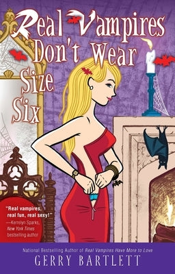 Real Vampires Don't Wear Size Six by Bartlett, Gerry