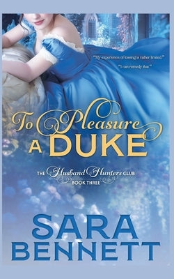 To Pleasure A Duke by Bennett, Sara