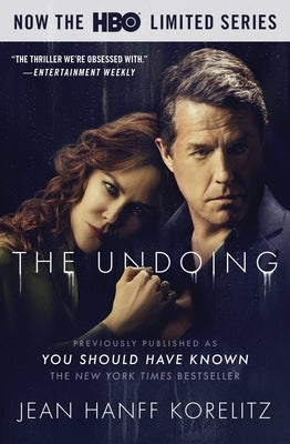 The Undoing: Previously Published as You Should Have Known: The Most Talked about TV Series of 2020, Now on HBO by Korelitz, Jean Hanff