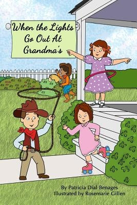 When the Lights Go Out At Grandma's by Gillen, Rosemarie