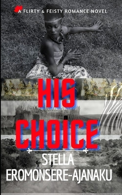 His Choice: A Sweet Paranormal Romance by Eromonsere-Ajanaku, Stella
