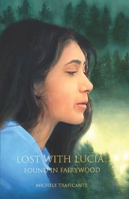 Lost With Lucia: Found in Fairywood by Traficante, Michele