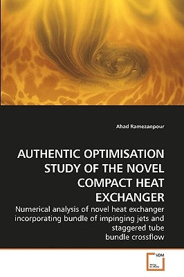 Authentic Optimisation Study of the Novel Compact Heat Exchanger by Ramezanpour, Ahad