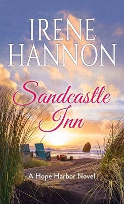 Sandcastle Inn: A Hope Harbor Novel by Hannon, Irene