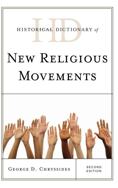 Historical Dictionary of New Religious Movements by Chryssides, George D.