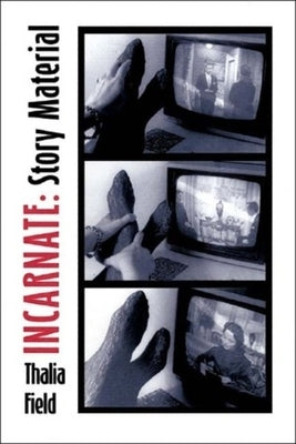Incarnate: Story Material by Field, Thalia