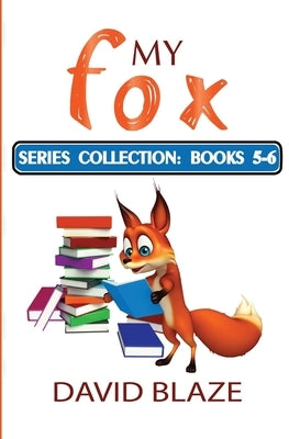 My Fox Series: Books 5-6: My Fox Collection by Blaze, David
