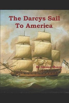The Darcys Sail to America: A Pride & Prejudice Variation by Mason, Glenna