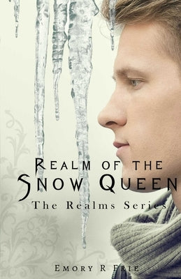 Realm of the Snow Queen by Frie, Emory R.