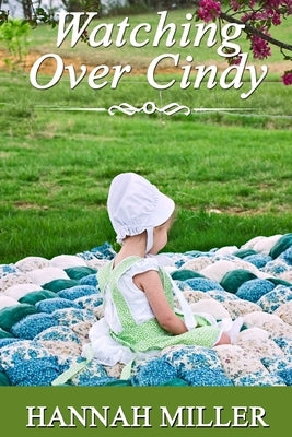 Watching Over Cindy by Miller, Hannah