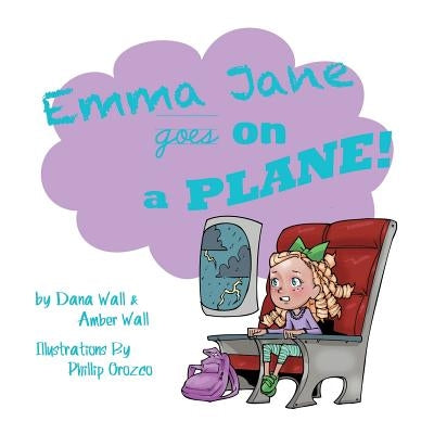 Emma Jane Goes on a Plane! by Wall, Dana
