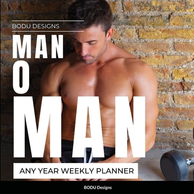 Man O Man Any Year Weekly Planner by Designs, Bodu