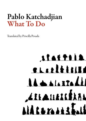 What to Do by Katchadjian, Pablo