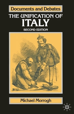 The Unification of Italy by Morrogh, Michael
