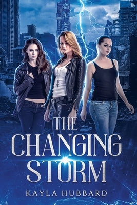 The Changing Storm by Hubbard, Kayla