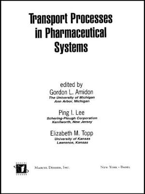 Transport Processes in Pharmaceutical Systems by Amidon, Gordon L.