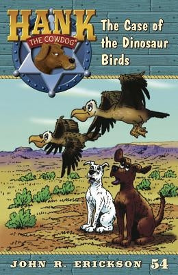 The Case of the Dinosaur Birds by Erickson, John R.