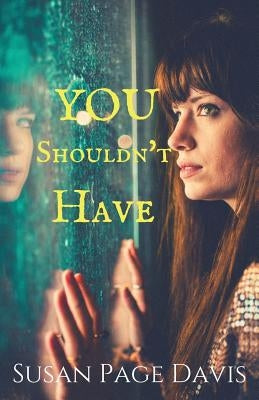 You Shouldn't Have by Davis, Susan Page