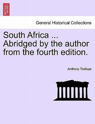 South Africa ... Abridged by the Author from the Fourth Edition. by Trollope, Anthony