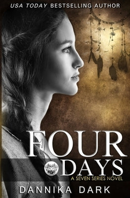 Four Days (Seven Series #4) by Dark, Dannika