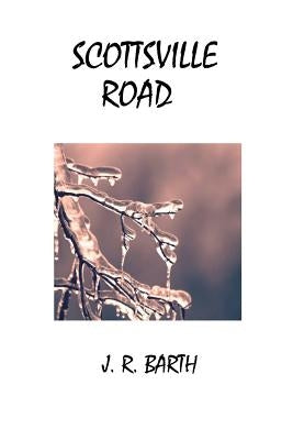 Scottsville Road by Barth, J. R.