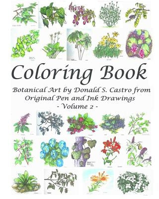 Botanical Art Coloring Book - Volume 2: from Original Pen & Ink Drawings by Castro, Donald S.